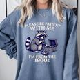 Please Be Patient I'm From The 1900s Retro Raccoon Saying Comfort Colors Sweatshirt Denim Please Be Patient I'm From The 1900s Retro Raccoon Saying Comfort Colors Sweatshirt Denim