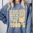 Please Be Patient With Me I'm From The 1900s Shirt Premium Comfort Colors Sweatshirt Denim Please Be Patient With Me I'm From The 1900s Shirt Premium Comfort Colors Sweatshirt Denim