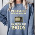 Please Be Patient With Me I'm From The 1900s Television Set Premium Comfort Colors Sweatshirt Denim
