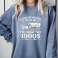 Please Be Patient With Me I'm From The 1900s Women's Comfort Colors Sweatshirt Denim