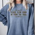 Please Slow Down I'm From The 1900s Comfort Colors Sweatshirt Denim