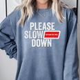 Please Slow Down Saying Quote Retro I'm From The 1900s Comfort Colors Sweatshirt Denim
