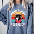 Read Books Drink Coffee Fight Evil Cat Premium Comfort Colors Sweatshirt Denim Read Books Drink Coffee Fight Evil Cat Premium Comfort Colors Sweatshirt Denim
