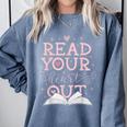Read Your Heart Out Book Adventures In Pages Comfort Colors Sweatshirt Denim Read Your Heart Out Book Adventures In Pages Comfort Colors Sweatshirt Denim