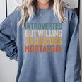 Retro Soul Introverted But Willing To Discuss Nostalgia Comfort Colors Sweatshirt Denim