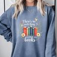 Sarcastic There’s No Such Thing As Too Many Books Comfort Colors Sweatshirt Denim Sarcastic There’s No Such Thing As Too Many Books Comfort Colors Sweatshirt Denim