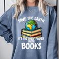 Save The Earth It’s The Only Planet With Books Comfort Colors Sweatshirt Denim