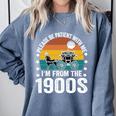 Saying Please Be Patient With Me I'm From The 1900s Comfort Colors Sweatshirt Denim