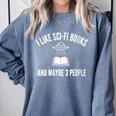 I Like Sci-Fi Books And Maybe 3 People Comfort Colors Sweatshirt Denim