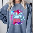 Totally 80's Colorful Retro 1980s Style Nostalgia Vibe Comfort Colors Sweatshirt Denim