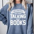 Warning I May Start Talking About Books Comfort Colors Sweatshirt Denim