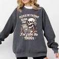 1900s Sarcasm Humor Be Patient With Me I'm From The 1900s Comfort Colors Sweatshirt Pepper