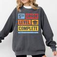 5th Grade Level Complete Shirt Graduation Last Day Of School Comfort Colors Sweatshirt Pepper