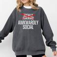 Awkwardly Social Socially Awkward Anxious Introverts Comfort Colors Sweatshirt Pepper