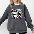 Take Me Back To The 90s Retro Nostalgia Comfort Colors Sweatshirt Pepper Take Me Back To The 90s Retro Nostalgia Comfort Colors Sweatshirt Pepper