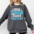 Band Senior Sister Class Of 2026 Senior Band Graduation Comfort Colors Sweatshirt Pepper