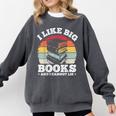 I LIKE BIG BOOKS AND I CANNOT LIE Book Lover Print Comfort Colors Sweatshirt Pepper