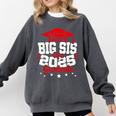 Big Sis Of a 2025 Graduate Class Senior Graduation Grad 25 Comfort Colors Sweatshirt Pepper