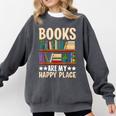 Books Are My Happy Place Comfort Colors Sweatshirt Pepper