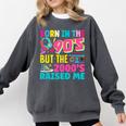 Born In The 90's But The 2000's Raised Me Y2K Nostalgia Comfort Colors Sweatshirt Pepper Born In The 90's But The 2000's Raised Me Y2K Nostalgia Comfort Colors Sweatshirt Pepper