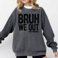 Bruh We Out 8th Graders Eighth Grade Graduation Class 2026 Comfort Colors Sweatshirt Pepper