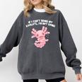 If I Cant Bring My Axolotl Im Not Going Salamander Introvert Comfort Colors Sweatshirt Pepper