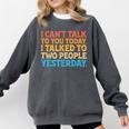 I Can't Talk To You Today Introvert Sarcastic Joke Comfort Colors Sweatshirt Pepper I Can't Talk To You Today Introvert Sarcastic Joke Comfort Colors Sweatshirt Pepper
