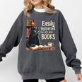 Cats And Books Book & Cat Lover Easily Distracted By Comfort Colors Sweatshirt Pepper