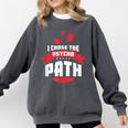 I Chose The Psycho Path School Graduation Comfort Colors Sweatshirt Pepper