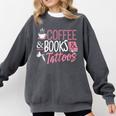 Coffee Lover Shirt Coffee And Books And Tattoos Men Women Comfort Colors Sweatshirt Pepper