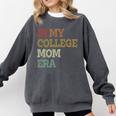 In My College Mom Era College Graduation For Mom Comfort Colors Sweatshirt Pepper