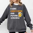I Like Craft Beer & Maybe 3 People Introvert Beer Fans Comfort Colors Sweatshirt Pepper