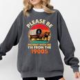 Dad Father's Day Please Be Patient I'm From The 1900s Comfort Colors Sweatshirt Pepper Dad Father's Day Please Be Patient I'm From The 1900s Comfort Colors Sweatshirt Pepper