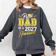 Dad Graduation Senior 2027 Proud Dad Of a 2027 Graduate Comfort Colors Sweatshirt Pepper