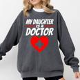 My Daughter Is A Doctor Shirt Proud Parents Graduation Comfort Colors Sweatshirt Pepper