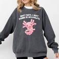 Most Days I Just Wanna Be An Axolotl Salamander Introvert Comfort Colors Sweatshirt Pepper