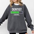 Dentist Loading Shirt Graduation Student Comfort Colors Sweatshirt Pepper