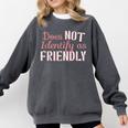 Does NOT Identify As Friendly Sarcastic Introvert Comfort Colors Sweatshirt Pepper Does NOT Identify As Friendly Sarcastic Introvert Comfort Colors Sweatshirt Pepper