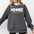 DONE Class Of 2024 Graduation For Her Him Grad Senior 2024 Comfort Colors Sweatshirt Pepper
