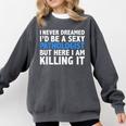 Never Dreamed I'd Be a Sexy Pathologist Pathology Graduation Comfort Colors Sweatshirt Pepper