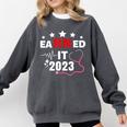 Earned It 2023 For Nurse Graduation Or RN LPN Class Of 2023 Comfort Colors Sweatshirt Pepper
