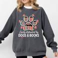 Easily Distracted By Dogs And Books Reading Comfort Colors Sweatshirt Pepper Easily Distracted By Dogs And Books Reading Comfort Colors Sweatshirt Pepper