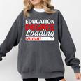 Education Major Shirts Teaching Degree Loading Graduation Comfort Colors Sweatshirt Pepper