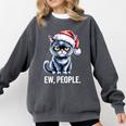 Ew People Cat Christmas Introvert Holiday Humor Comfort Colors Sweatshirt Pepper