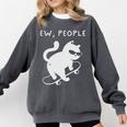Ew People Cat Skateboard Introvert Sarcastic Humor Comfort Colors Sweatshirt Pepper