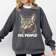 Ew People Cat Tabby Cat Antisocial Grumpy Introvert Comfort Colors Sweatshirt Pepper Ew People Cat Tabby Cat Antisocial Grumpy Introvert Comfort Colors Sweatshirt Pepper