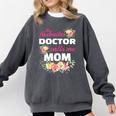 My Favorite Doctor Calls Me Mom Graduation Comfort Colors Sweatshirt Pepper