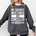 My Favorite Meetings Are Cancelled Ones Introvert Comfort Colors Sweatshirt Pepper