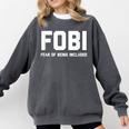 Fear Of Being Included Fobi Sarcastic Women Introvert-Chic Comfort Colors Sweatshirt Pepper Fear Of Being Included Fobi Sarcastic Women Introvert-Chic Comfort Colors Sweatshirt Pepper