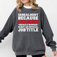 Genealogist Miracle Worker Genealogy Graduation Comfort Colors Sweatshirt Pepper
